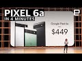 Google I/O 2022: Pixel 6a and Pixel 7 announcements in 4 minutes