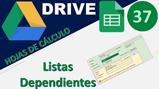 37 - DRIVE: &quot;Hojas de Calculo de Google&quot; - Listas Dependientes