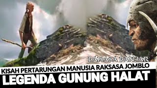 Pertarungan 2 Raksasa | Legenda Gunung Halat Kalimantan | Kisah Bahasa Banjar