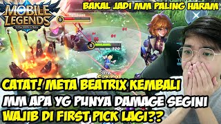 BUSET BEATRIX JADI SEGILA INI?? MM YANG PUNYA DAMAGE + LIFESTEAL SUPER TINGGI! META BEATRIX IS BACK!