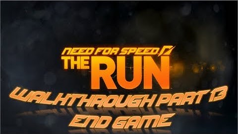 Need For Speed: The Run | Walkthrough Part 13 (End Game) [HD]