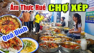 Ẩm Thực Huế CHỢ XÉP Toàn Món Ngon Đặc Sản Cố Đô Bên Trong Thành Nội #144