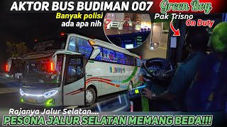 WADUH KENAPA NIH!!!!KOK BANYAK POLISI? TRIP BUDIMAN 007 Green Boy] AKTOR JALUR SELATAN MEMANG BEDA