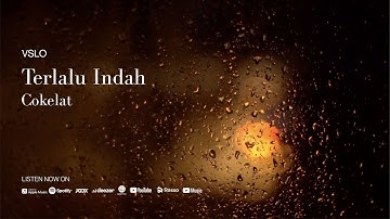 VSLO: Cokelat - Terlalu Indah (Lyrics) | Vinyl Mode & Rain Ambiance