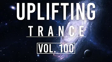 ♫ Uplifting Trance Mix | September 2019 Vol. 100 (Part #1) ♫