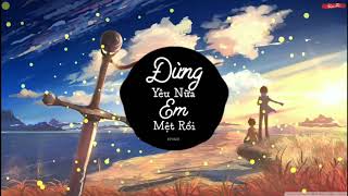 ĐỪNG YÊU NỮA EM MỆT RỒI REMIX   MIN   Nhạc Gây Nghiện   Htrol Remix