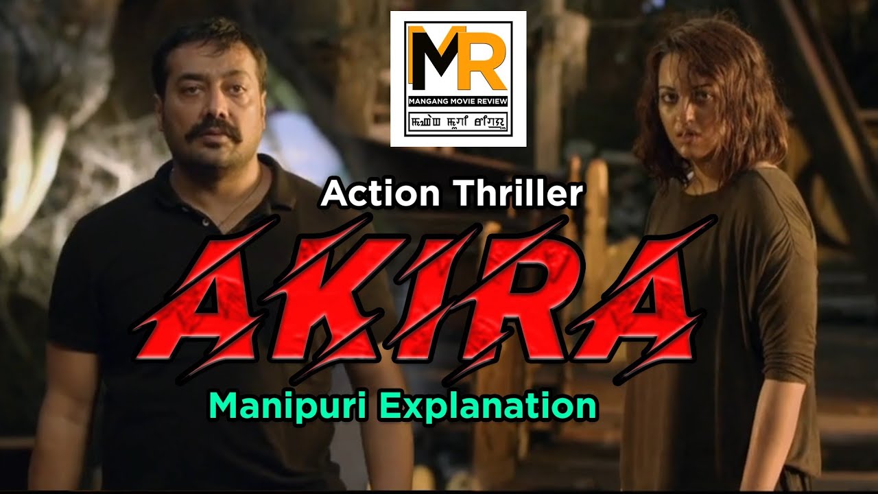 Akira | Thouna Fabi Nupi Amagi Wari| Action Thriller | Manipuri Explanation