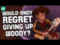 Would Andy Regret Giving Woody To Bonnie?: Discovering Toy Story 4