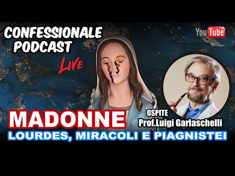 Confessionale Podcast ep.181 - Lourdes, miracoli e piagnistei della Madonna, col Prof.Garlaschelli