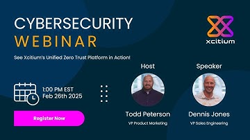 Xcitium Webinar: Unified Zero Trust Platform in Action