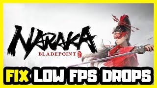 How to FIX NARAKA BLADEPOINT Low FPS Drops | FPS BOOST