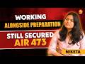 UPSC CSE 2025 AIR 473 NIKETA: From Multiple Failures to Final Selection in UPSC | Vajiram and Ravi