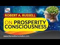 Robert A  Russell On Prosperity Consciousness