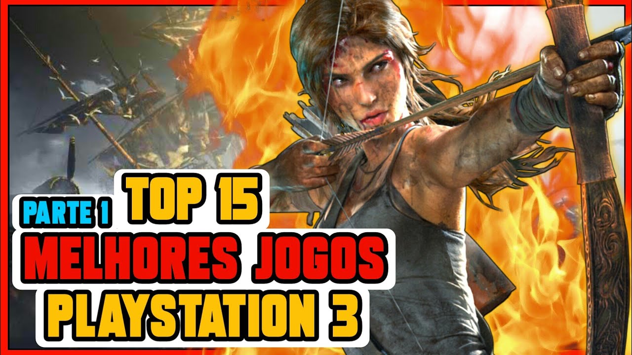 OS 15 MELHORES JOGOS PARA PS3 