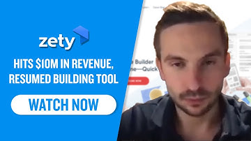Zety CEO Kuba Koziej: Resumed building tool hits $10m in revenue, 100% YoY growth after acquired