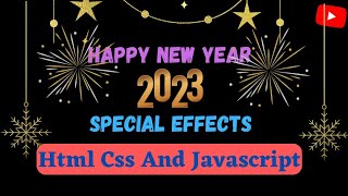Happy New Year 2023 Special || Html Css And JavaScript