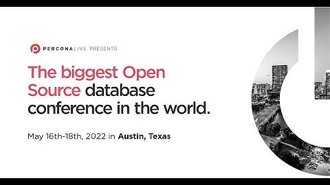 Percona Live 2022 - The Biggest Open Source Database conference in the world - Michael Coburn