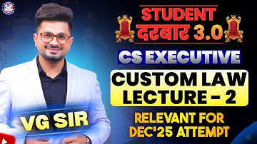 🔴"Student" दरबार 3.0  Custom Law L 2🔴  | VG Sir🔥 |  December 2025 | #vgstudyhub #icsi #cscacma
