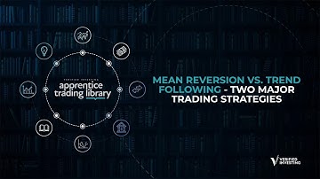 Apprentice Trading Library: Mean Reversion vs  Trend Following - Two Major Trading Strategies