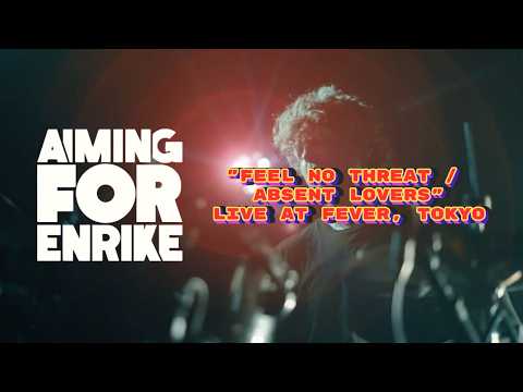 Aiming for Enrike – Feel No Threat / Absent Lovers (Live at Fever, Tokyo 2024) | Live 23/24