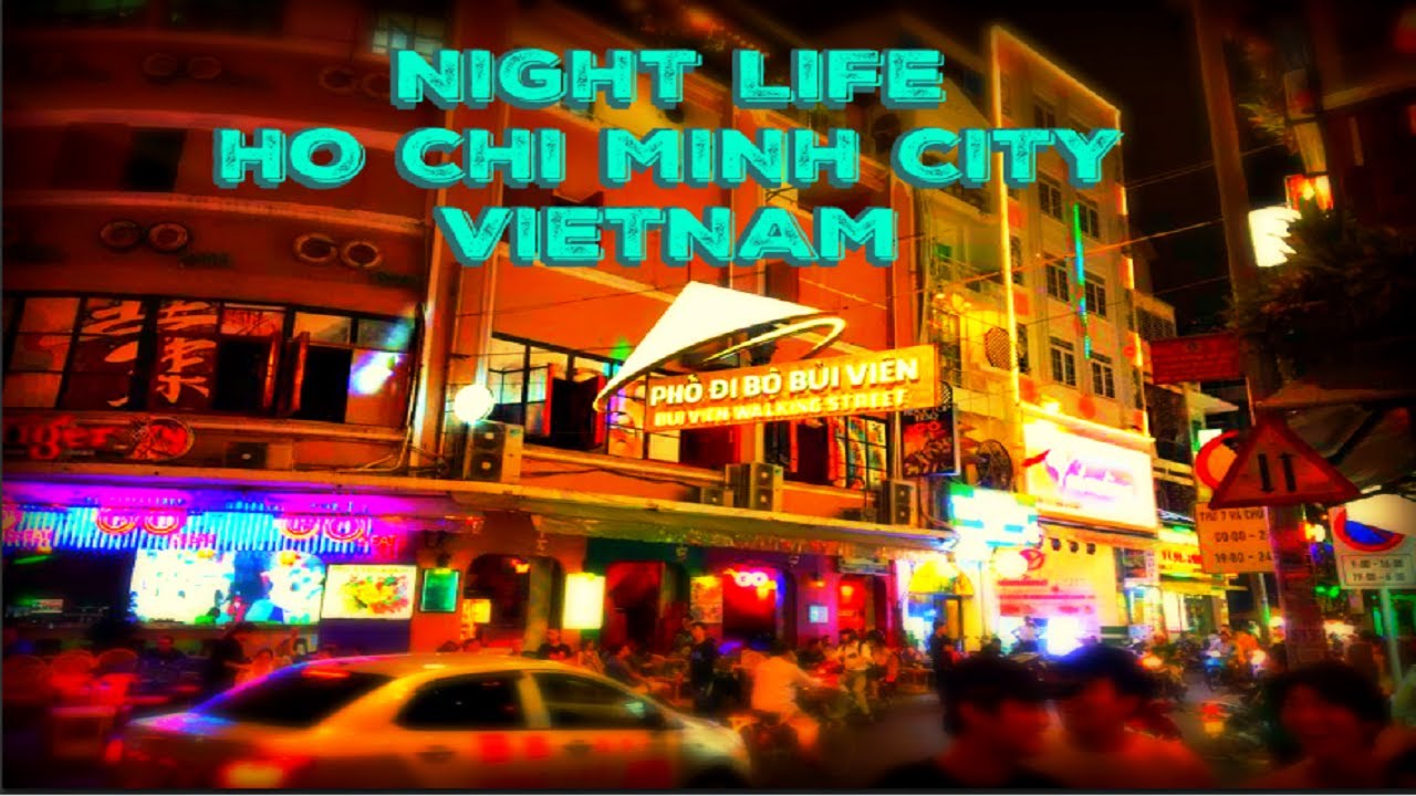 NIGHTLIFE HO CHI MINH CITY VIETNAM - YouTube