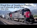 Final era of southern pacific on colorado joint line 19941996