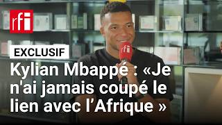Kylian Mbappé : « Je n'ai jamais coupé le lien avec l’Afrique » • RFI screenshot 3