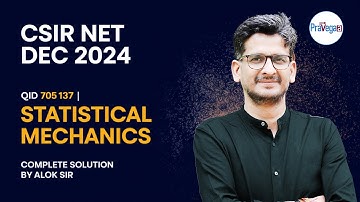 CSIR NET Dec 2024 | QID 705137 | Statistical Mechanics Solution by Alok Sir | Pravegaa Education