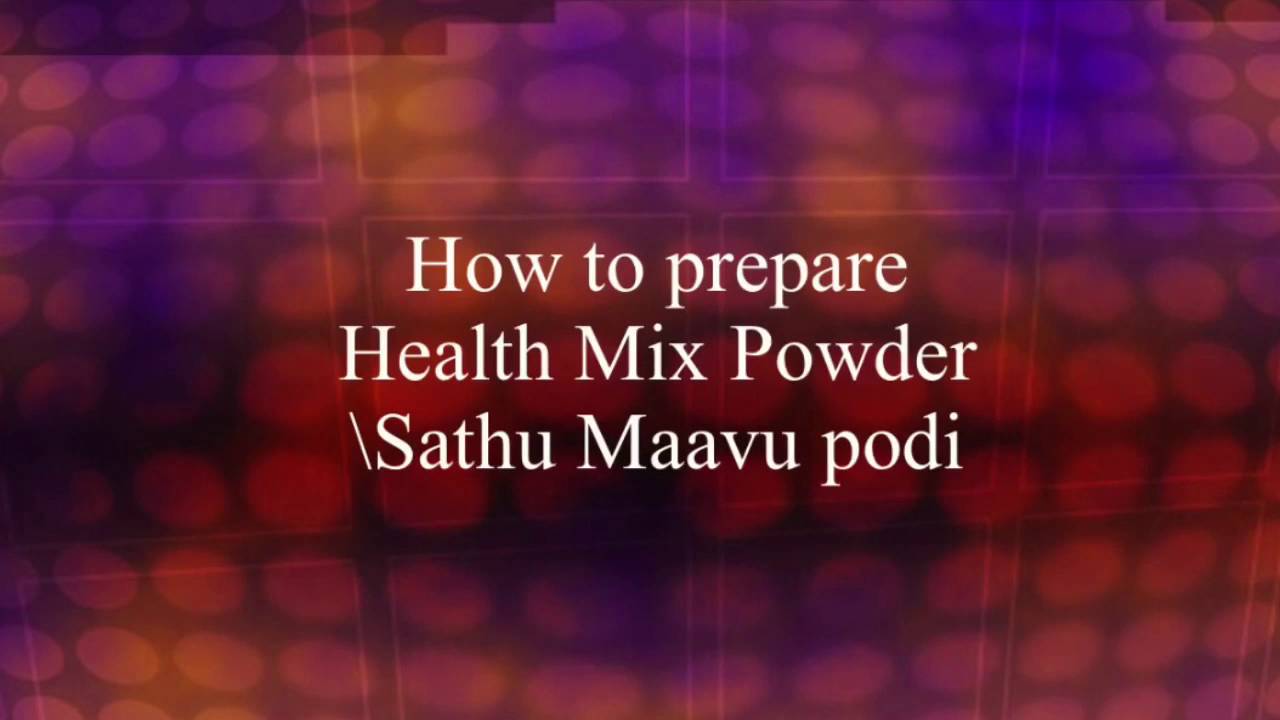How to prepare health mix powder/sathu mavu podi YouTube