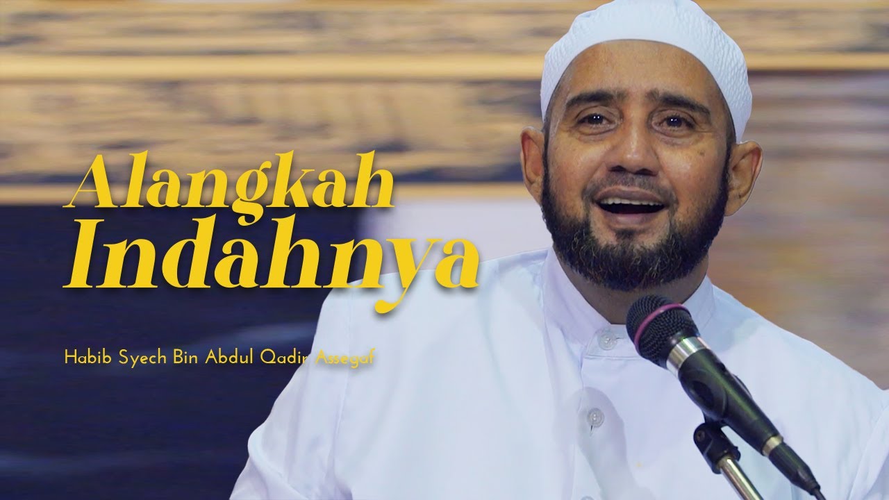 Alangkah Indahnya - Habib Syech Bin Abdul Qadir Assegaf (Official Music Video)