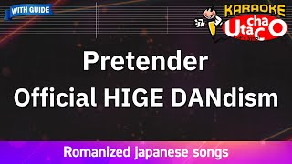 Pretender – Official HIGE DANdism (Romaji Karaoke with guide)