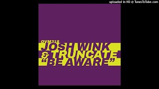 Josh Wink - Be Aware