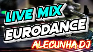 EURODANCE LIVE MIX VOLUME 01 (AleCunha DJ)