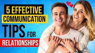 Top 5 Effective Communication Tips for Relationships