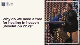 Famous Why do we need a tree for healing in heaven (Revelation 22:2)? | Bible HelpDesk Profile