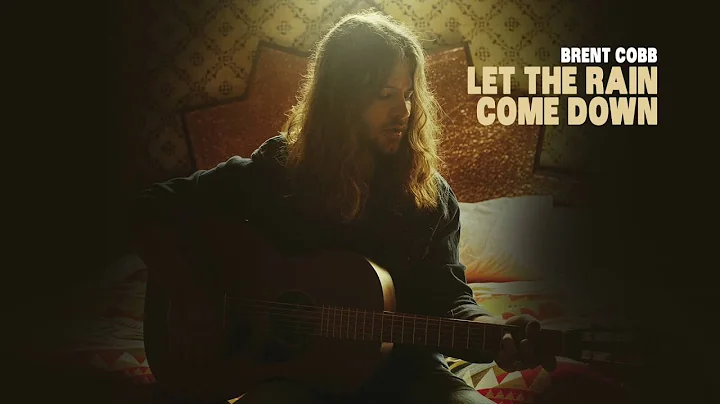 Brent Cobb  Let The Rain Come Down [Official Audio]