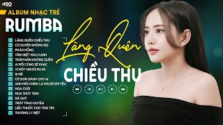 Lãng Quên Chiều Thu - Bảo Trân Đặng | LK Nhạc Trẻ Rumba Hay Nhất 2024| Một mùa thu đã qua đi...