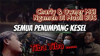 Download Mp3 CHARLY DAN OWNER MSI KEHABISAN ONGKOS RELA NGAMEN DI BUS PO HARYANTO NGAMEN 1