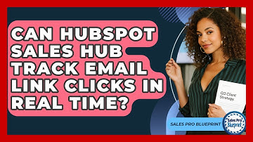 Can HubSpot Sales Hub Track Email Link Clicks In Real Time? - Sales Pro Blueprint