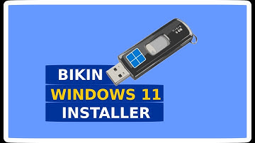 Cara Membuat Flashdisk Installer Windows 11 Bootable Original Resmi Microsoft