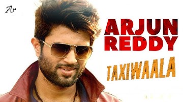 Taxiwaala | Arjun Reddy Mashup | Vijay Deverakonda |Arjun Reddy Theme | Whatsapp Status Video