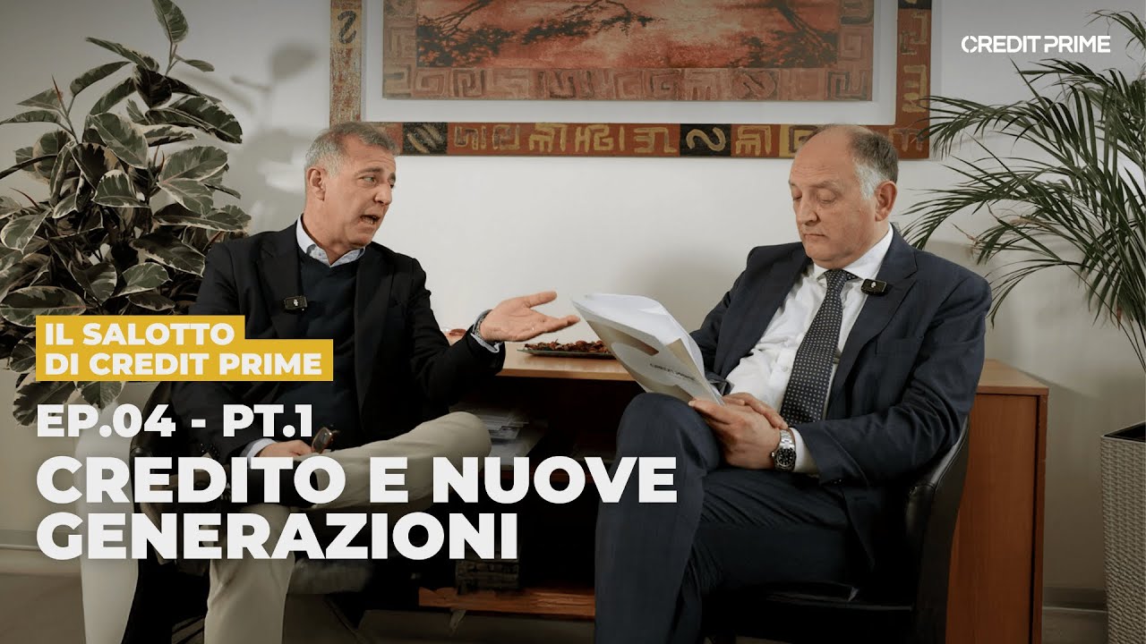 EP 04 pt. 1 - Il Salotto di Credit Prime - Il credito e le nuove generazioni
