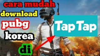 tutorial cara cepat download PUBG korea di aplikasi taptap 100% berhasil ( buyung palala )