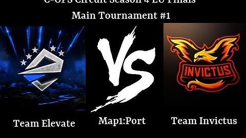 C-OPS Circuit Season 4 EU Finals Main Tournament #1 INVICTUS VS TEAM ELEVATE part1