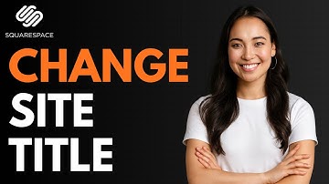 How to Change Site Title in Squarespace [QUICK GUIDE]