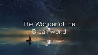 The Wonder of the Dreamworld by Richard Moss 474 views 1 year ago 4 minutes, 27 seconds