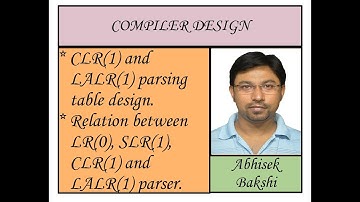 Compiler design 22: CLR(1) and LALR(1) parser