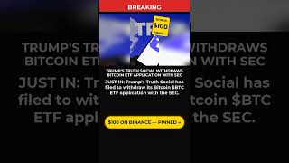 💰Trump's Truth Social withdraws Bitcoin ETF application with SEC #shorts #fyp #news