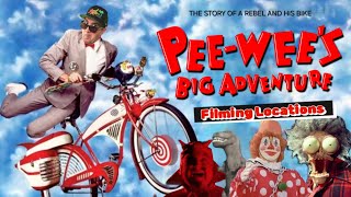 Peewee's Big Adventure  The Ultimate Filming Location Adventure!  All Locations