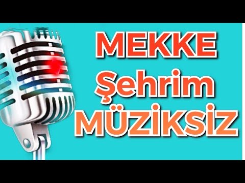 MEKKE MEKKE GÜZEL ŞEHİR | MÜZİKSİZ İLAHİLER KANALI